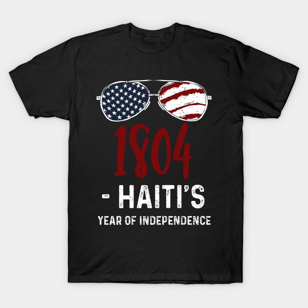 1804 - Haiti's Year of Independence T-Shirt by Designs By Jnk5